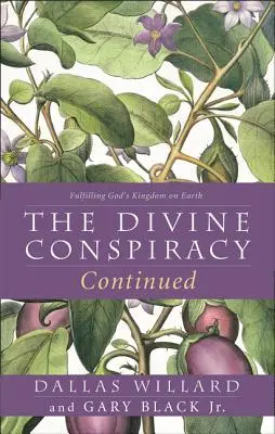 Božské sprisahanie pokračuje: Naplnenie Božieho kráľovstva na Zemi - The Divine Conspiracy Continued: Fulfilling God's Kingdom on Earth