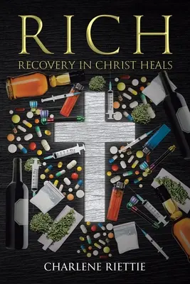 Bohatstvo: Zotavenie v Kristovi uzdravuje - Rich: Recovery in Christ Heals