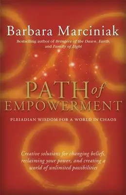 Cesta posilnenia: Nová plejádska múdrosť pre svet v chaose - Path of Empowerment: New Pleiadian Wisdom for a World in Chaos
