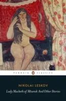 Lady Macbeth Mcenská a iné príbehy - Lady Macbeth of Mtsensk And Other Stories