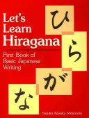 Učme sa hiraganu: Prvá kniha základov japonského písma - Let's Learn Hiragana: First Book of Basic Japanese Writing