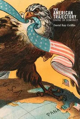 Americká trajektória: Božská alebo démonická? - The American Trajectory: Divine or Demonic?
