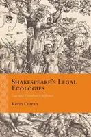 Shakespearove právne ekológie: Právo a distribuované sebectvo - Shakespeare's Legal Ecologies: Law and Distributed Selfhood