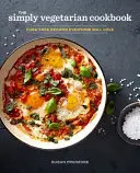 Jednoducho vegetariánska kuchárka: Bezstarostné recepty, ktoré si každý zamiluje - The Simply Vegetarian Cookbook: Fuss-Free Recipes Everyone Will Love