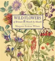 Divoké kvety Británie: Vydanie knihy: Mesiac po mesiaci - Wild Flowers of Britain: Month by Month