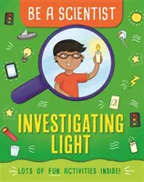 Buď vedcom: Skúmanie svetla - Be a Scientist: Investigating Light