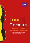 Talk German 1 (Book/CD Pack) - Ideálny kurz nemčiny pre úplných začiatočníkov - Talk German 1 (Book/CD Pack) - The ideal German course for absolute beginners