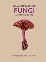 Huby - sprievodca druhmi - Fungi - A Species Guide