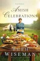 Amišské oslavy: Štyri novely - Amish Celebrations: Four Novellas