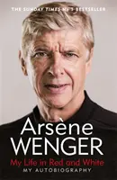 Môj život v červenej a bielej farbe - Najpredávanejšia autobiografia Sunday Times - My Life in Red and White - The Sunday Times Number One Bestselling Autobiography