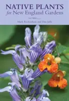 Pôvodné rastliny pre záhrady Nového Anglicka - Native Plants for New England Gardens