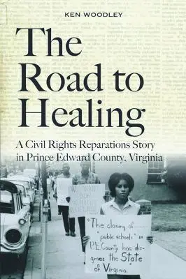 Cesta k uzdraveniu: Príbeh odškodnenia za občianske práva v okrese Prince Edward vo Virgínii - The Road to Healing: A Civil Rights Reparations Story in Prince Edward County, Virginia