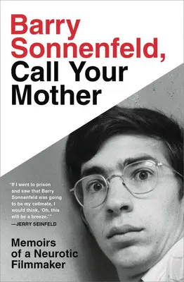 Barry Sonnenfeld, Zavolajte svojej matke: Spomienky neurotického filmára - Barry Sonnenfeld, Call Your Mother: Memoirs of a Neurotic Filmmaker