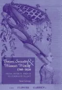 Botanika, sexualita a ženská spisba, 1760-1830: Od skromného výhonku k prednej rastline - Botany, Sexuality and Womens Writing, 1760-1830: From Modest Shoot to Forward Plant