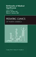 Pôrodné znamienka s lekárskym významom, vydanie časopisu Pediatrická klinika, 57 - Birthmarks of Medical Significance, an Issue of Pediatric Clinics, 57