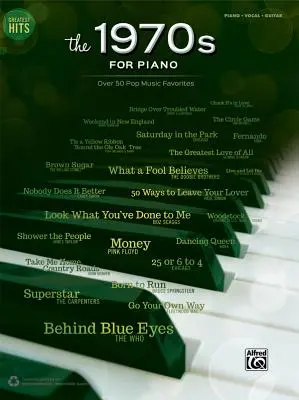 Greatest Hits -- The 1970s for Piano (Najväčšie hity 70. rokov pre klavír): (Piano/Vocal/Guitar) - Greatest Hits -- The 1970s for Piano: Over 50 Pop Music Favorites (Piano/Vocal/Guitar)