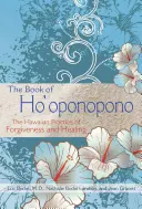 Kniha Ho'oponopono: Havajská prax odpustenia a uzdravenia - The Book of Ho'oponopono: The Hawaiian Practice of Forgiveness and Healing