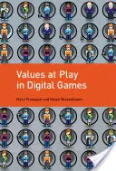 Hodnoty v hre v digitálnych hrách - Values at Play in Digital Games