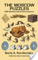 Moskovské hádanky: 359 matematických rekonštrukcií - The Moscow Puzzles: 359 Mathematical Recreations