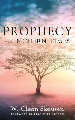 Proroctvo a moderná doba: V posledných dňoch nájdeme nádej a povzbudenie - Prophecy and Modern Times: Finding Hope and Encouragement in the Last Days