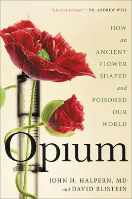 Opium: Ako staroveká kvetina formovala a otrávila náš svet - Opium: How an Ancient Flower Shaped and Poisoned Our World