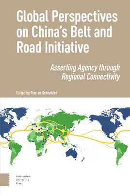 Globálne perspektívy čínskej iniciatívy Pásmo a cesta: Presadenie sa prostredníctvom regionálneho prepojenia - Global Perspectives on China's Belt and Road Initiative: Asserting Agency Through Regional Connectivity