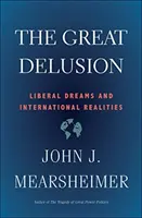 Veľký klam: Liberálne sny a medzinárodná realita - The Great Delusion: Liberal Dreams and International Realities