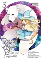 Znovuzrodený ľadový medveď, zv. 5: Legenda o tom, ako som sa stal lesným strážcom - Reborn as a Polar Bear, Vol. 5: The Legend of How I Became a Forest Guardian