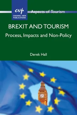 Brexit a cestovný ruch: Brexit: historické príbehy: proces, dopady a nepolitická politika - Brexit and Tourism: Process, Impacts and Non-Policy