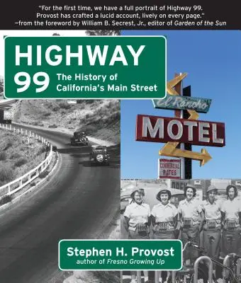 Diaľnica 99: História hlavnej ulice Kalifornie - Highway 99: The History of California's Main Street