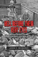 Peklo pred ich očami: Americkí vojaci oslobodzujú nacistické koncentračné tábory, apríl 1945 - Hell Before Their Very Eyes: American Soldiers Liberate Nazi Concentration Camps, April 1945