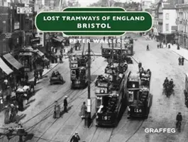 Stratené električky Anglicka: Bristol - Lost Tramways of England: Bristol