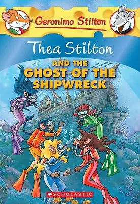 Thea Stiltonová a duch stroskotania (Thea Stilton #3), 3: Dobrodružstvo Geronima Stiltona - Thea Stilton and the Ghost of the Shipwreck (Thea Stilton #3), 3: A Geronimo Stilton Adventure