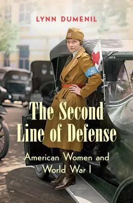 Druhá obranná línia: Američanky a prvá svetová vojna - The Second Line of Defense: American Women and World War I