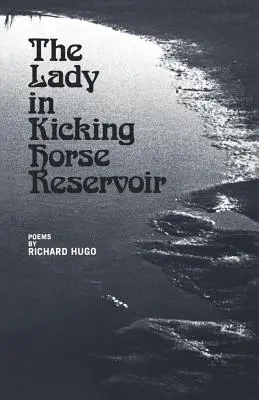 Dáma v nádrži Kicking Horse: Básne - The Lady in Kicking Horse Reservoir: Poems
