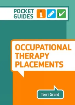 Pracovno-terapeutické stáže - vreckový sprievodca - Occupational Therapy Placements - A Pocket Guide