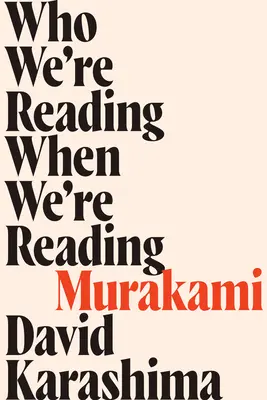 Koho čítame, keď čítame Murakamiho - Who We're Reading When We're Reading Murakami