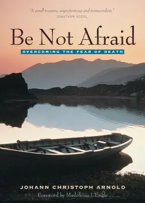 Nebojte sa: Prekonávanie strachu zo smrti - Be Not Afraid: Overcoming the Fear of Death