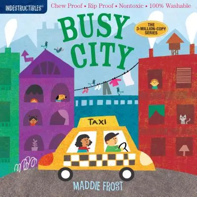 Nezničiteľné: Neodolateľné hračky: Busy City (Rušné mesto): (Kniha pre bábätká, novorodenecké knihy, bezpečné na žuvanie) - Indestructibles: Busy City: Chew Proof - Rip Proof - Nontoxic - 100% Washable (Book for Babies, Newborn Books, Safe to Chew)