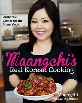 Pravá kórejská kuchyňa Maangchi: Autentické jedlá pre domáceho kuchára - Maangchi's Real Korean Cooking: Authentic Dishes for the Home Cook