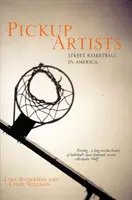 Pickup Artists - Pouličný basketbal v Amerike - Pickup Artists - Street Basketball in America