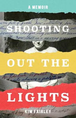 Zhasínajúce svetlá: Spomienky - Shooting Out the Lights: A Memoir
