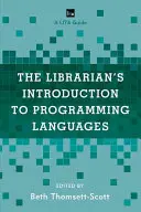 Úvod do programovacích jazykov pre knihovníkov: Sprievodca Lita - The Librarian's Introduction to Programming Languages: A Lita Guide