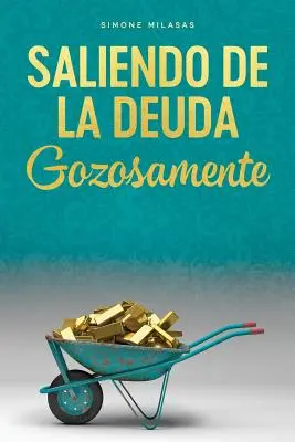 Saliendo de la Deuda Gozosamente - Ako sa zbaviť dlhov španielsky - Saliendo de la Deuda Gozosamente - Getting Out of Debt Spanish