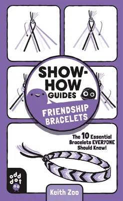 Sprievodcovia Show-How: Náramky priateľstva: 10 základných náramkov, ktoré by mal poznať každý! - Show-How Guides: Friendship Bracelets: The 10 Essential Bracelets Everyone Should Know!