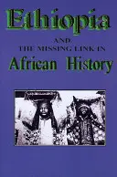 Etiópia a chýbajúci článok afrických dejín - Ethiopia and the Missing Link in African History