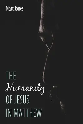 Ježišova ľudskosť v Matúšovom evanjeliu - The Humanity of Jesus in Matthew