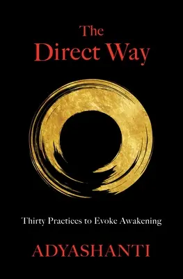 Priama cesta: Tridsať cvičení na vyvolanie prebudenia - The Direct Way: Thirty Practices to Evoke Awakening