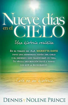 Nueve Dias en el Cielo: Una Historia Veridica = Deväť dní v nebi - Nueve Dias en el Cielo: Una Historia Veridica = Nine Days in Heaven