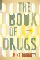 Kniha o drogách: Memoáre - The Book of Drugs: A Memoir
